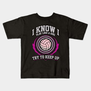 I Know I Play Like a Girl Try to Keep Up Kids T-Shirt